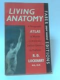 Living anatomy : a photographic atlas of muscles in action and surface contours