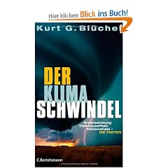 Der Klimaschwindel: Erderw�rmung, Treibhauseffekt, Klimawandel - die Fakten