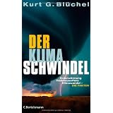 Der Klimaschwindel: Erderw�rmung, Treibhauseffekt, Klimawandel - die Faktenvon "Kurt G. Bl�chel"
