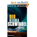 Der Klimaschwindel: Erderw�rmung, Treibhauseffekt, Klimawandel - die Fakten