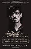 The Battle of Blair Mountain: The Story of America`s Largest Labor Uprising