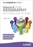 My Revision Notes: Edexcel B GCSE Geography : People and the Planet: Unit 2