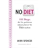 NO DIET: 101 Dinge, die Sie probieren m�ssen, bevor Sie Di�t machen