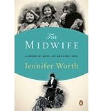 Produkt-Bild: THE MIDWIFE: A MEMOIR OF BIRTH, JOY, AND HARD TIMESBYWorth, Jennifer[Paperback] on Apr-2009
