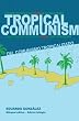 Tropical Communism: Del comunismo tropicalizado