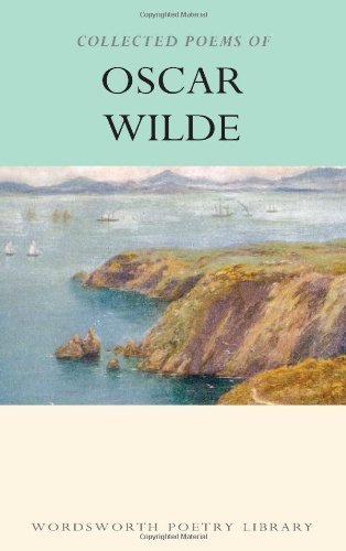 The Collected Poems of Oscar Wilde (Wordsworth Poetry) (Wordsworth Poetry Library) by Oscar Wilde (1994) Paperback