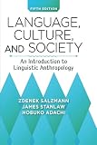Language, Culture, and Society: An Introduction to Linguistic Anthropology