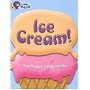 Ice Cream: Band 09/Gold (Collins Big Cat)