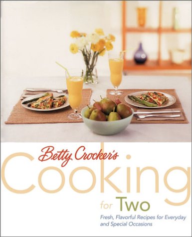 Betty Crocker's Cooking for Two, by Betty Crocker Editors Betty Crocker's Cooking for Two, by Betty Crocker Editors