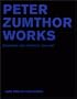 Peter Zumthor Works: Buildings Projects