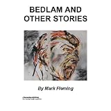 Bedlam and Other Stories
