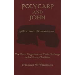 Polycarp and John: The Harris Fragments and Their Challenge to the Literary Traditions (Christianity and Judaism in Antiquity)