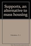 Supports, an alternative to mass housing