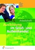 Produkt-Bild: Arbeitsheft - Ausbildung im Gro&szlig;handel. Band 1. Arbeitsheft