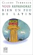 Vous reprendrez bien un peu de latin
