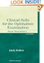 Clinical Skills for the Ophthalmic Examination: Basic Procedures (The Basic Bookshelf for Eyecare Professionals)