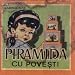 Image of Piramida Cu Povesti