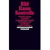 Bild - Raum - Kontrolle: Video�berwachung als Zeichen gesellschaftlichen Wandels (suhrkamp taschenbuch wissenschaft)