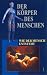 Der Körper des Menschen - Teil 01: Wie ein Mensch entsteht