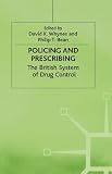 Policing and Prescribing: British System of Drug Control