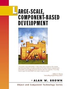 Large-Scale Component-Based Development Alan W. Brown