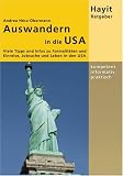 Auswandern in die USA: Viele Tipps und Infos zu Visum und Einreise, Jobsuche und Leben in der USA