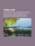 Timbaland: Nummer van Timbaland, Loose, Good Girl Gone Bad, Doll Domination, Timbaland Presents Shock Value II, 4 Minutes, Aaliyah (Dutch Edition)
