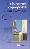 Le règlement de copropriété en 200 questions