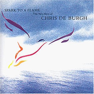 Chris De Burgh - spark to a flame (the very best of chris de burgh) - Zortam Music