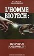 L'homme biotech : humain ou posthumain ?