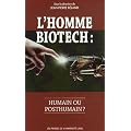L'homme biotech : humain ou posthumain ?