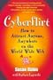 Cyberflirt: How to Attract Anyone, Anywhere on the World Wide Web