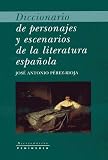 Diccionario de personajes y escenarios de la literatura española (Diccionarios / Peninsula)
