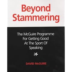 Beyond Stammering: The McGuire Programme for Getting Good at the Sport of Speaking