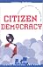 Book Citizen Democracy: Political Activists in a Cynical Age (People, Passions, and Power)
