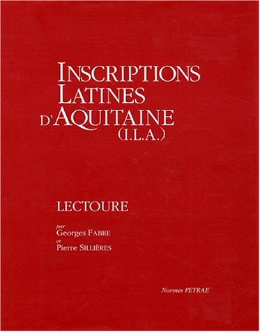 City Travel Guides Discounted  Search : Inscriptions latines d'Aquitaine (ILA): Lectoure