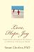 Love, Hope, Joy: Inspiration and Support for Parents of Children with Special Needs