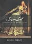 Scandal!: A Scurrilous History of Gossip, 1700-2000