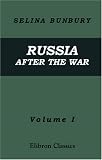 Russia After the War: The Narrative of a Visit to that Country in 1856. Volume 1