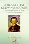 A Heart That Knew No Bounds: The Life and Mission of Saint Marcellin Champagnat