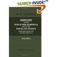 History of the War in the Peninsula and in the South of France, from the Year 1807 to the Year 1814: Volume 1 by Andrei Volgin