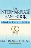 The Intermarriage Handbook: A Guide for Jews  &  Christians