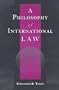 A Philosophy Of International Law (New Perspectives on Law, Culture, and Society)