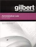 Gilbert Law Summaries: Administrative Law