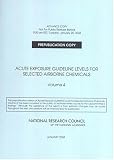 Acute Exposure Guideline Levels for Selected Airborne Chemicals: Volume 4