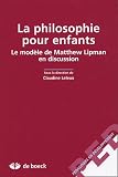 Revue De Boeck  / La philosophie pour enfants : Le modèle de Mattheuw Lipman en discussion