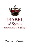 Isabel Of Spain: Catholic Queen