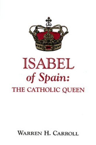 Isabel of Spain: The Catholic Queen