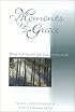 Moments of Grace: When God Touches Our Lives Unexpectedly