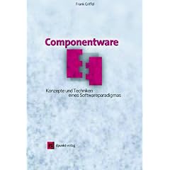 Componentware. Konzepte und Techniken eines Softwareparadigmas